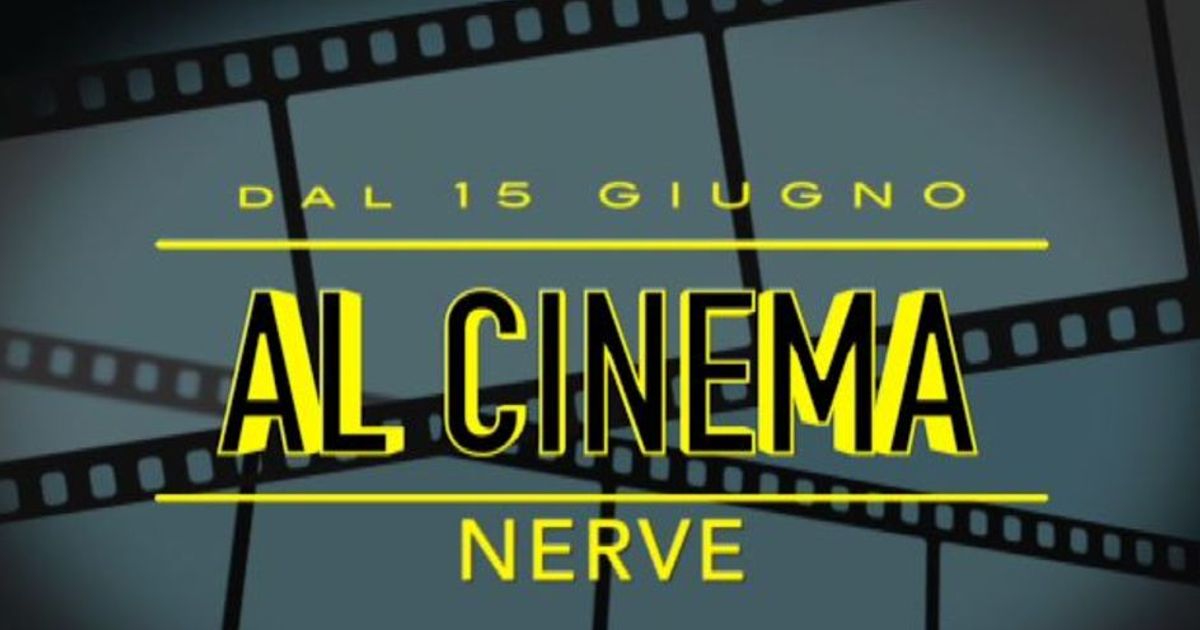 Al cinema dal 15 giugno: Nerve
