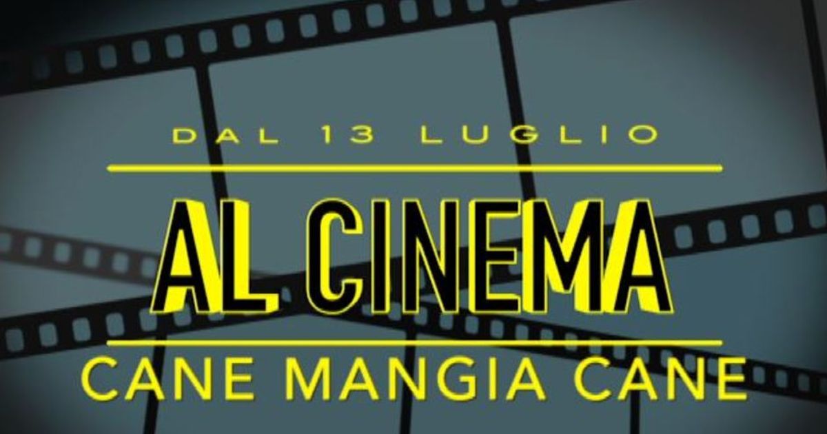 Dal 13 luglio al cinema Cane mangia cane