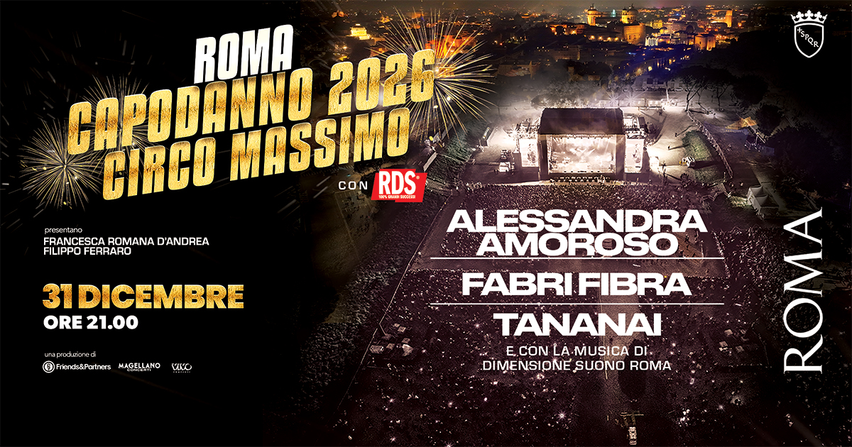 Concerto di Capodanno 2026 al Circo Massimo con RDS: cantanti, orari e line-up a Roma