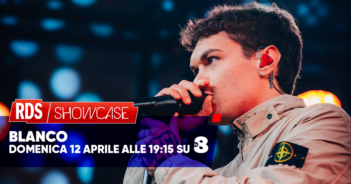 RDS Showcase Blanco: guarda il live esclusivo