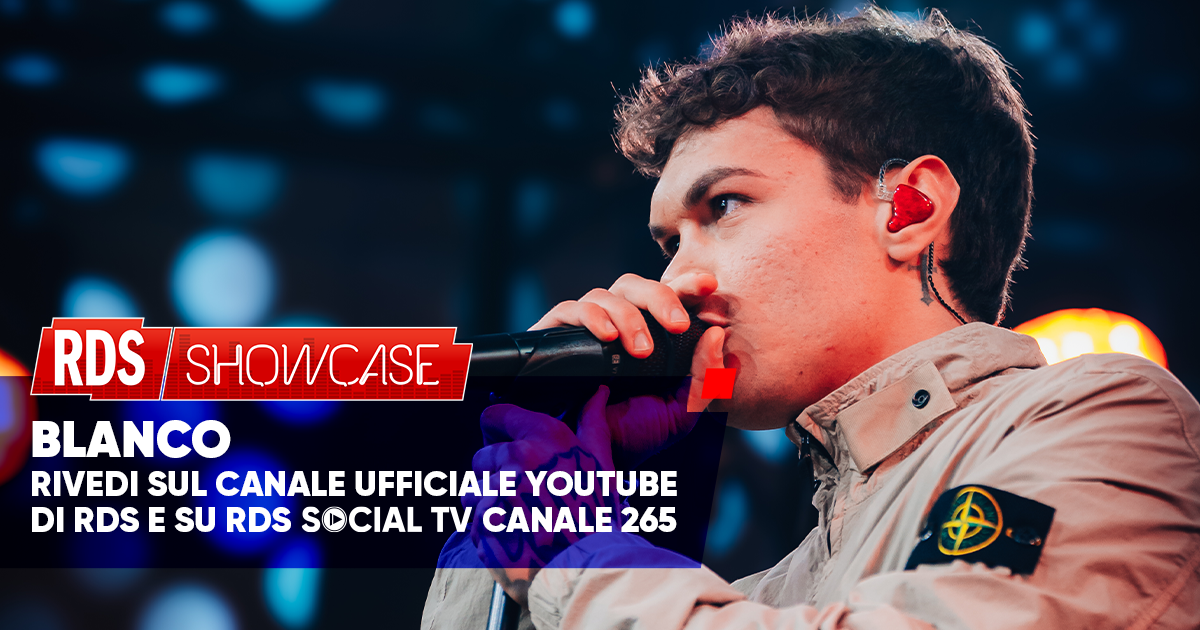 RDS Showcase Blanco: guarda il live esclusivo